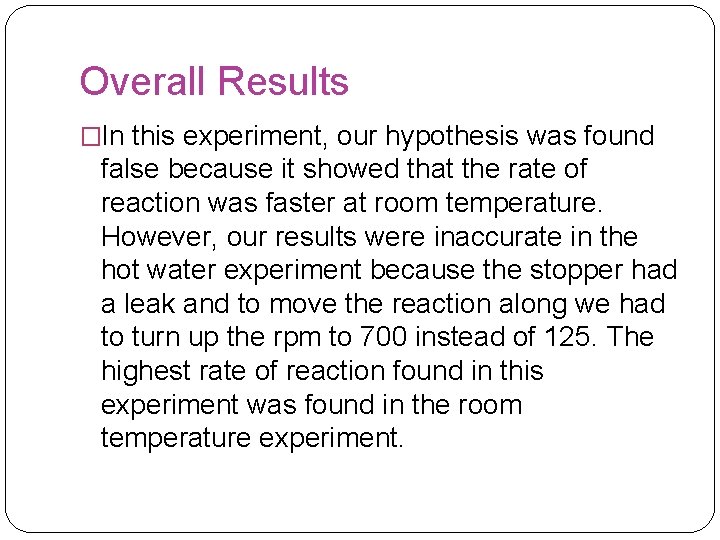 Overall Results �In this experiment, our hypothesis was found false because it showed that