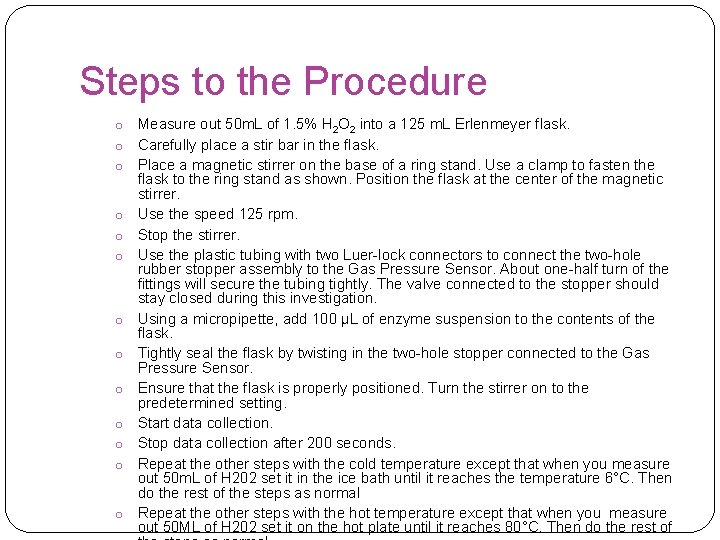 Steps to the Procedure o o o o Measure out 50 m. L of