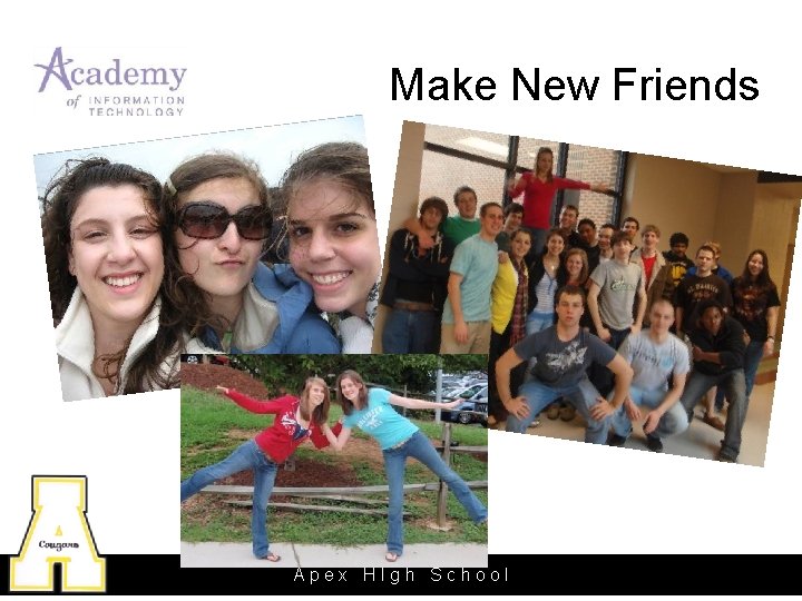 Make New Friends Apex HIgh School 