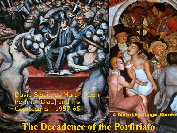 David Siquieros Mural: "Don Porfirio [Diaz] and his Courtesans". 1957 -65 A Mural by
