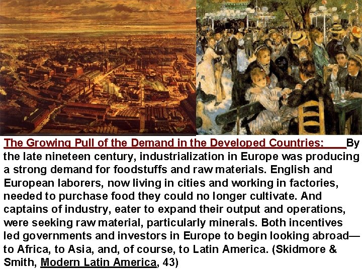 The Growing Pull of the Demand in the Developed Countries: By the late nineteen The Growing Pull of the Demand in the Developed Countries: By the late nineteen