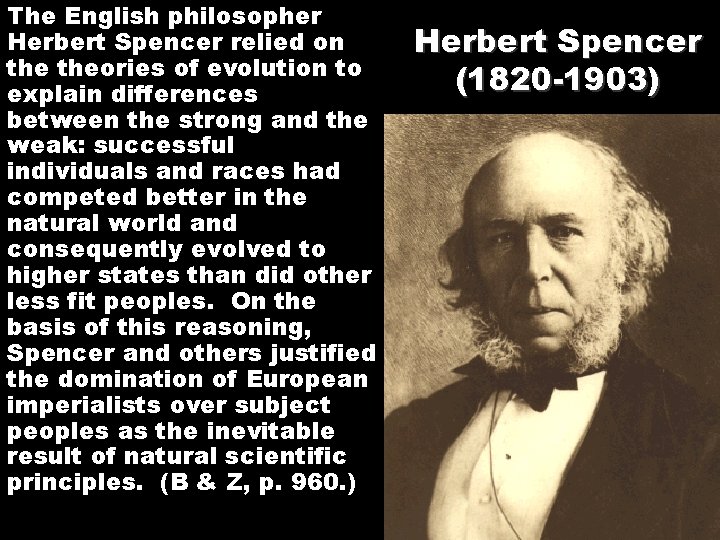 The English philosopher Herbert Spencer relied on theories of evolution to explain differences between The English philosopher Herbert Spencer relied on theories of evolution to explain differences between