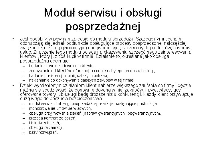 Moduł serwisu i obsługi posprzedażnej • Jest podobny w pewnym zakresie do modułu sprzedaży.