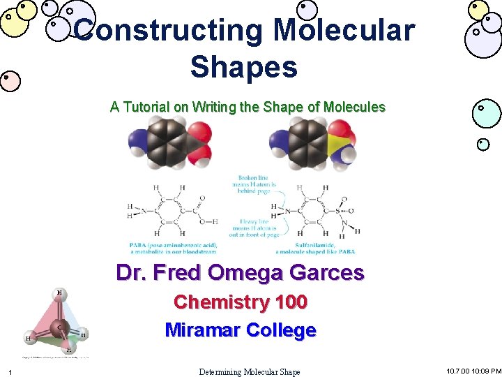 Constructing Molecular Shapes A Tutorial on Writing the Shape of Molecules Dr. Fred Omega Constructing Molecular Shapes A Tutorial on Writing the Shape of Molecules Dr. Fred Omega