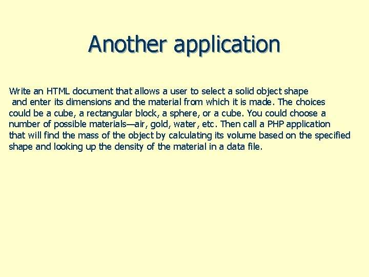 Another application Write an HTML document that allows a user to select a solid