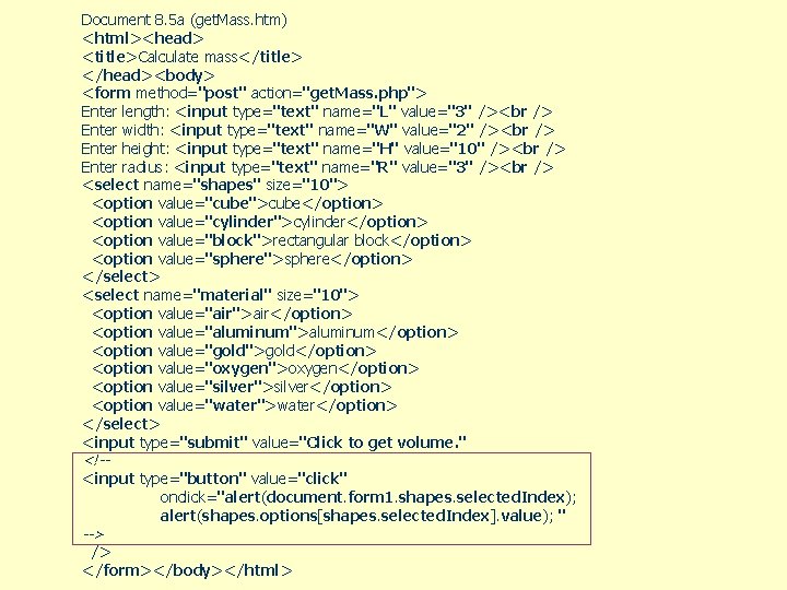 Document 8. 5 a (get. Mass. htm) <html><head> <title>Calculate mass</title> </head><body> <form method="post" action="get.