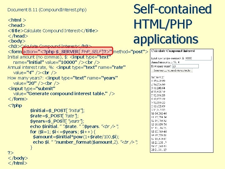 Self-contained HTML/PHP applications Document 8. 11 (Compound. Interest. php) <html > <head> <title>Calculate Compound