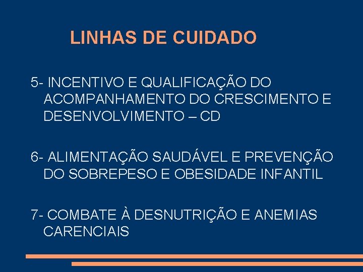 LINHAS DE CUIDADO 5 - INCENTIVO E QUALIFICAÇÃO DO ACOMPANHAMENTO DO CRESCIMENTO E DESENVOLVIMENTO