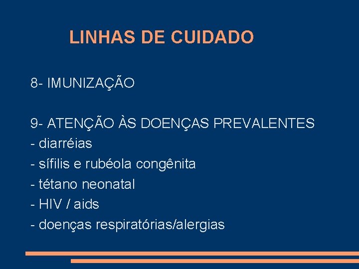 LINHAS DE CUIDADO 8 - IMUNIZAÇÃO 9 - ATENÇÃO ÀS DOENÇAS PREVALENTES - diarréias