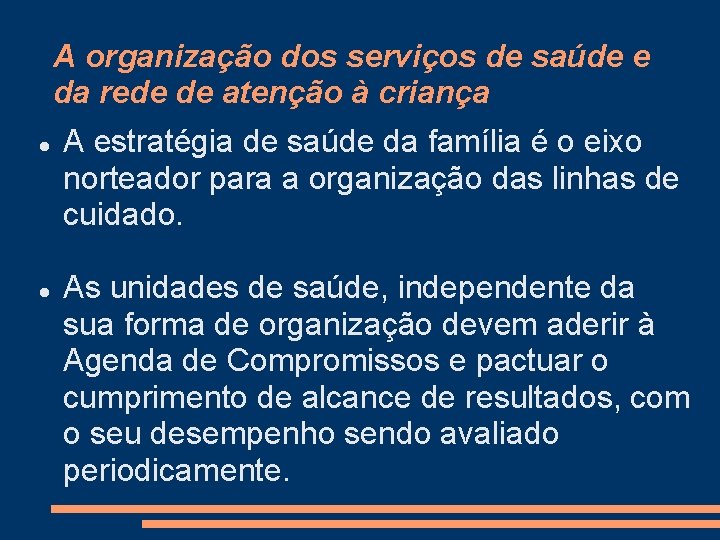 A organização dos serviços de saúde e da rede de atenção à criança A