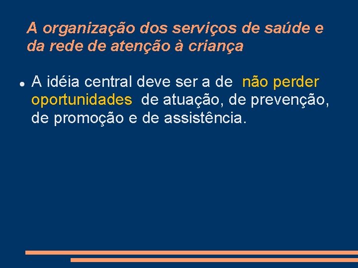 A organização dos serviços de saúde e da rede de atenção à criança A