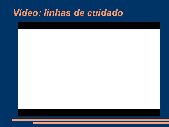 Vídeo: linhas de cuidado 