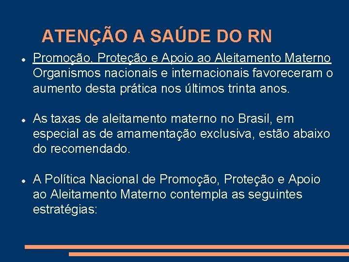 ATENÇÃO A SAÚDE DO RN Promoção, Proteção e Apoio ao Aleitamento Materno Organismos nacionais