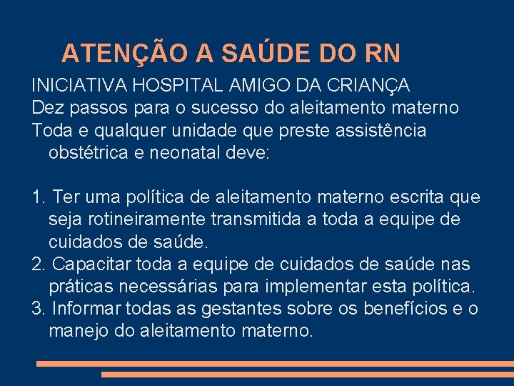 ATENÇÃO A SAÚDE DO RN INICIATIVA HOSPITAL AMIGO DA CRIANÇA Dez passos para o