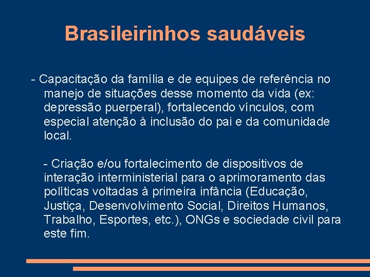 Brasileirinhos saudáveis - Capacitação da família e de equipes de referência no manejo de