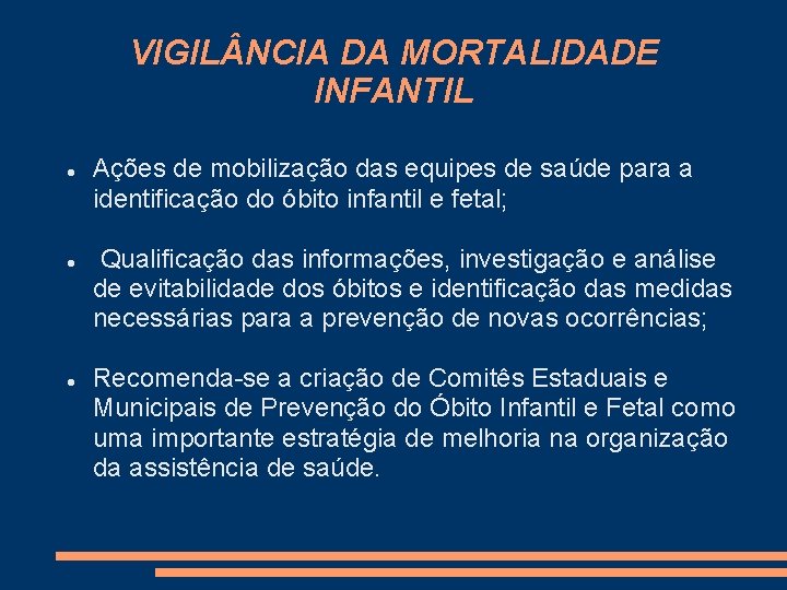 VIGIL NCIA DA MORTALIDADE INFANTIL Ações de mobilização das equipes de saúde para a