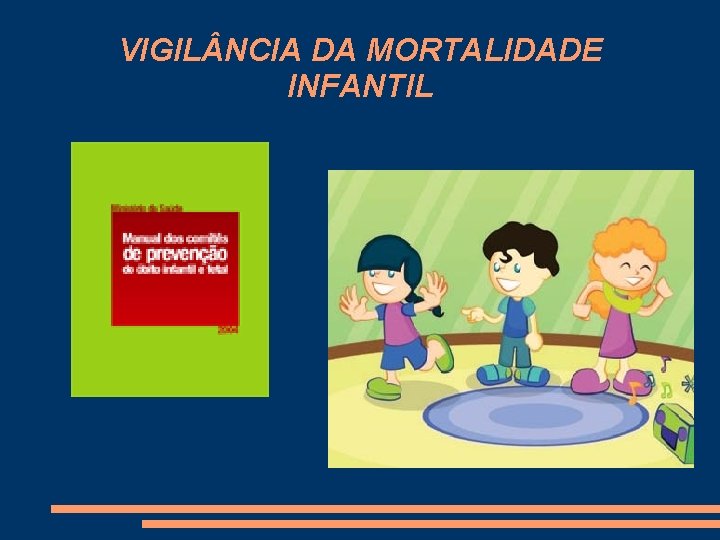 VIGIL NCIA DA MORTALIDADE INFANTIL 