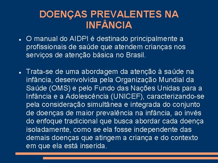 DOENÇAS PREVALENTES NA INF NCIA O manual do AIDPI é destinado principalmente a profissionais