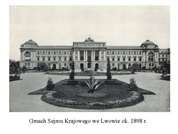 Gmach Sejmu Krajowego we Lwowie ok. 1898 r. 