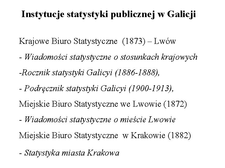 Instytucje statystyki publicznej w Galicji Krajowe Biuro Statystyczne (1873) – Lwów - Wiadomości statystyczne