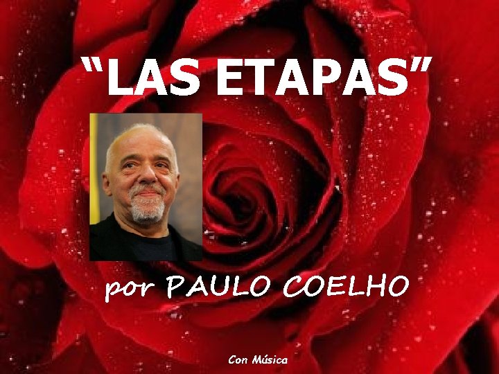 “LAS ETAPAS” por PAULO COELHO Con Música 