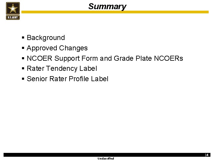 Summary § Background § Approved Changes § NCOER Support Form and Grade Plate NCOERs