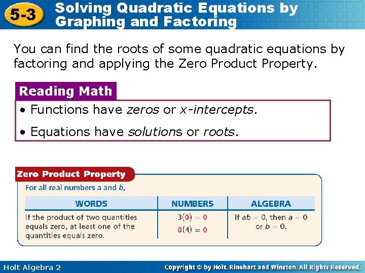 5 -3 Solving Quadratic Equations by Graphing and Factoring You can find the roots