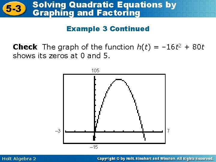 5 -3 Solving Quadratic Equations by Graphing and Factoring Example 3 Continued Check The