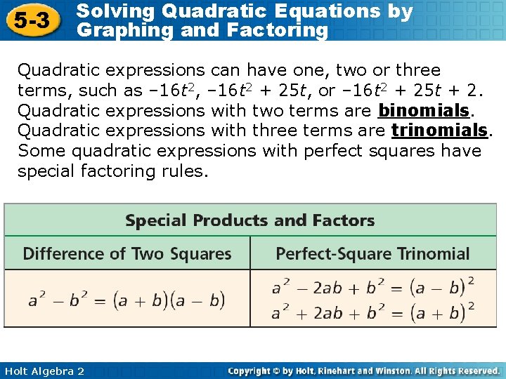 5 -3 Solving Quadratic Equations by Graphing and Factoring Quadratic expressions can have one,