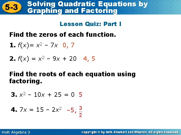 5 -3 Solving Quadratic Equations by Graphing and Factoring Lesson Quiz: Part I Find