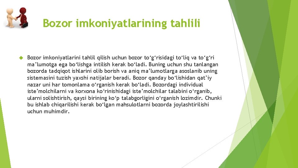 Bozor imkoniyatlarining tahlili Bozor imkoniyatlarini tahlil qilish uchun bozor to‘g‘risidagi to‘liq va to‘g‘ri ma’lumotga