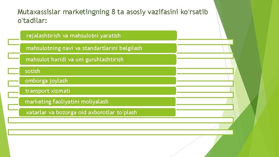 Mutaxassislar marketingning 8 ta asosiy vazifasini koʻrsatib oʻtadilar: rejalashtirish va mahsulotni yaratish mahsulotning navi