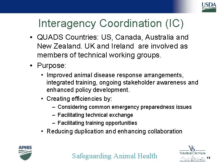 Interagency Coordination (IC) • QUADS Countries: US, Canada, Australia and New Zealand. UK and