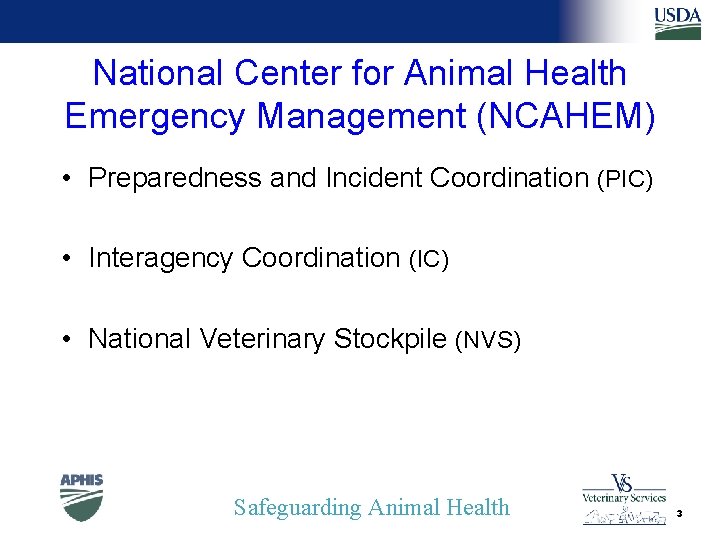 National Center for Animal Health Emergency Management (NCAHEM) • Preparedness and Incident Coordination (PIC)