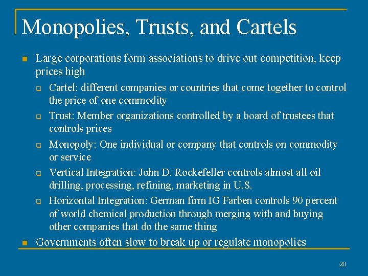 Monopolies, Trusts, and Cartels n n Large corporations form associations to drive out competition, Monopolies, Trusts, and Cartels n n Large corporations form associations to drive out competition,