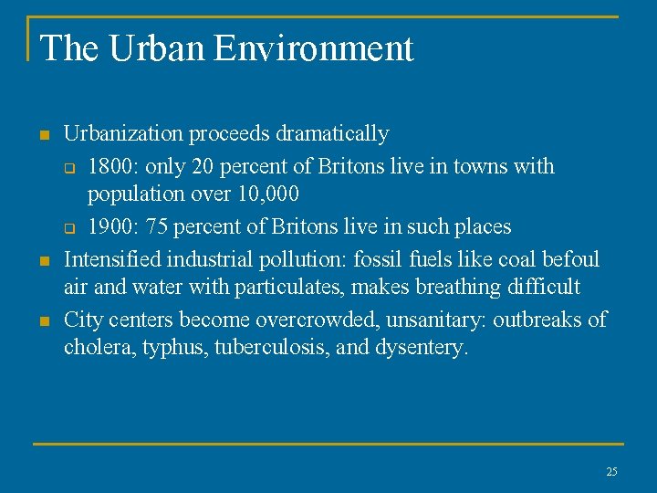 The Urban Environment n n n Urbanization proceeds dramatically q 1800: only 20 percent The Urban Environment n n n Urbanization proceeds dramatically q 1800: only 20 percent