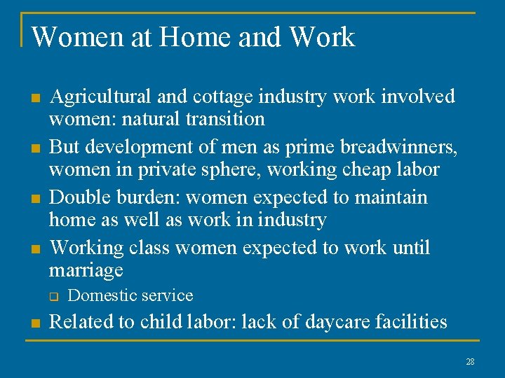 Women at Home and Work n n Agricultural and cottage industry work involved women: Women at Home and Work n n Agricultural and cottage industry work involved women: