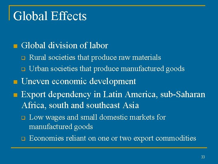 Global Effects n Global division of labor q q n n Rural societies that Global Effects n Global division of labor q q n n Rural societies that