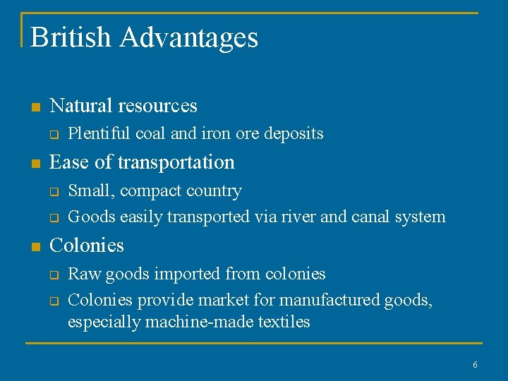 British Advantages n Natural resources q n Ease of transportation q q n Plentiful British Advantages n Natural resources q n Ease of transportation q q n Plentiful