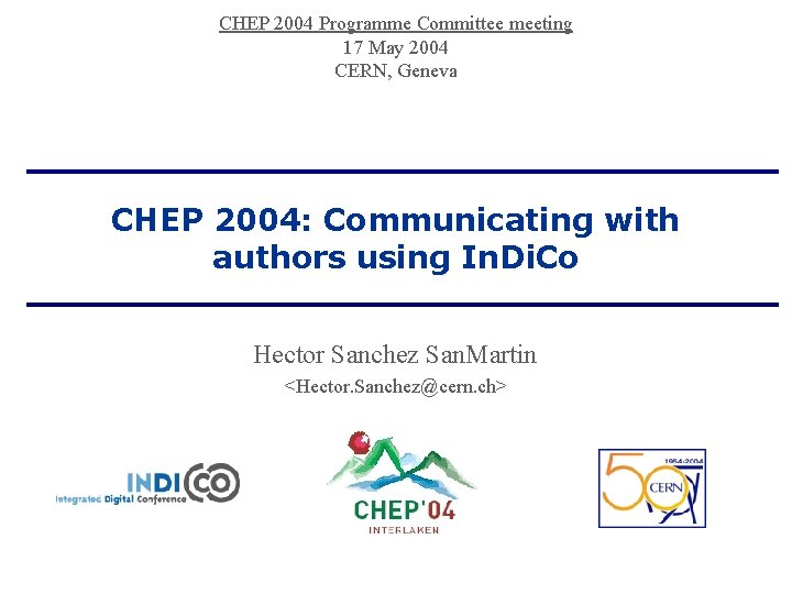CHEP 2004 Programme Committee meeting 17 May 2004 CERN, Geneva CHEP 2004: Communicating with