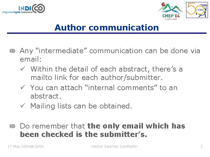 Author communication Any “intermediate” communication can be done via email: ü Within the detail