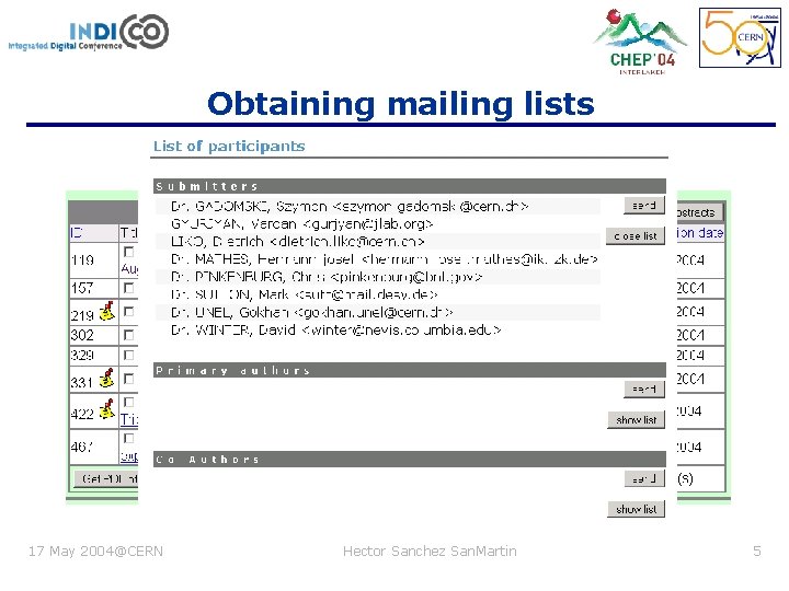 Obtaining mailing lists 17 May 2004@CERN Hector Sanchez San. Martin 5 