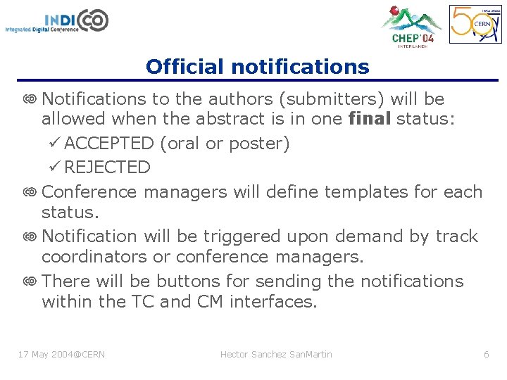 Official notifications Notifications to the authors (submitters) will be allowed when the abstract is