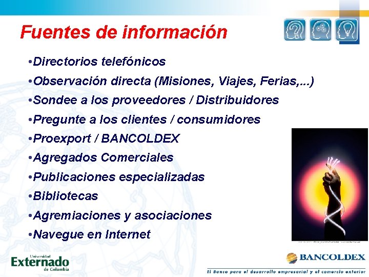 Fuentes de información • Directorios telefónicos • Observación directa (Misiones, Viajes, Ferias, . .