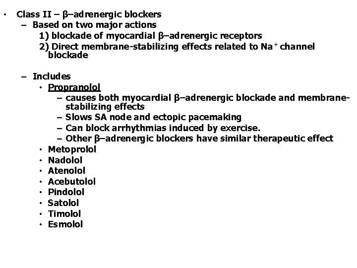  • Class II – β–adrenergic blockers – Based on two major actions 1)