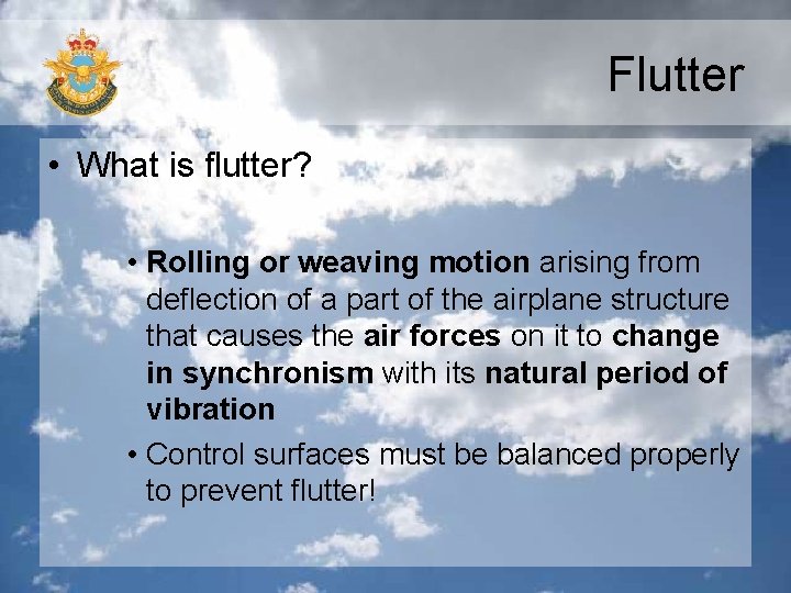 Flutter • What is flutter? • Rolling or weaving motion arising from deflection of