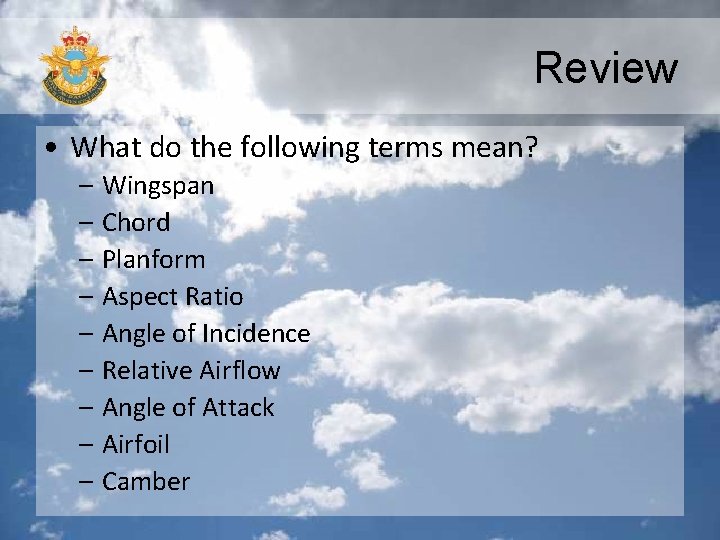 Review • What do the following terms mean? – Wingspan – Chord – Planform