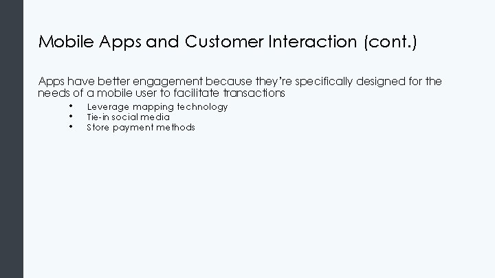 Mobile Apps and Customer Interaction (cont. ) Apps have better engagement because they’re specifically