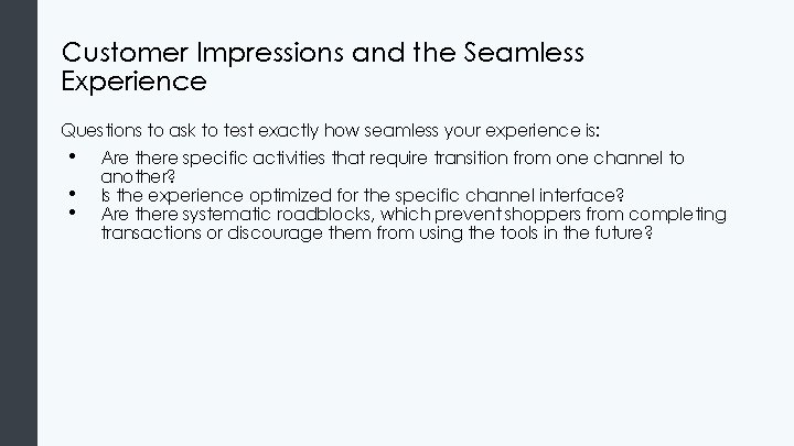Customer Impressions and the Seamless Experience Questions to ask to test exactly how seamless