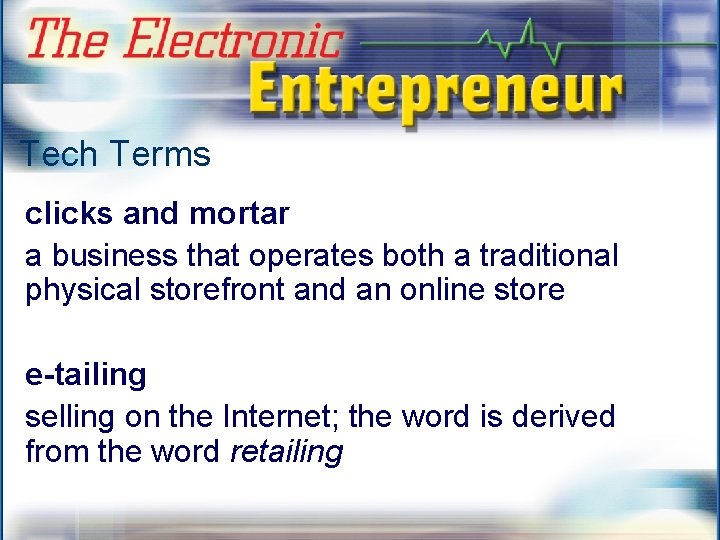 Tech Terms clicks and mortar a business that operates both a traditional physical storefront
